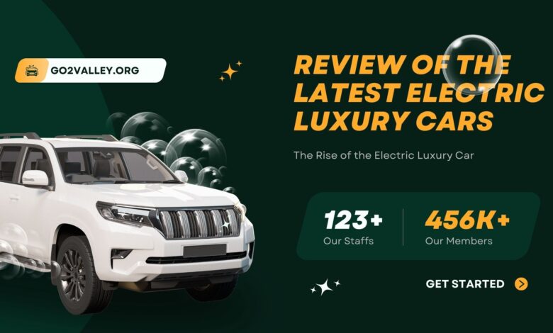 Review of the Latest Electric Luxury Cars